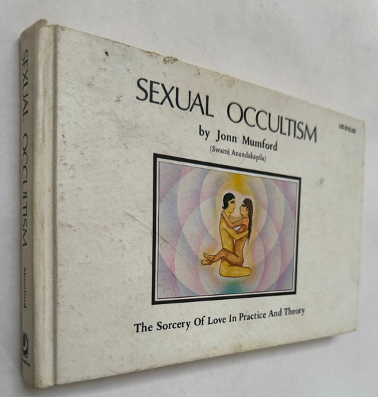 Sexual Occultism: The Sorcery of Love in Practice and Theory