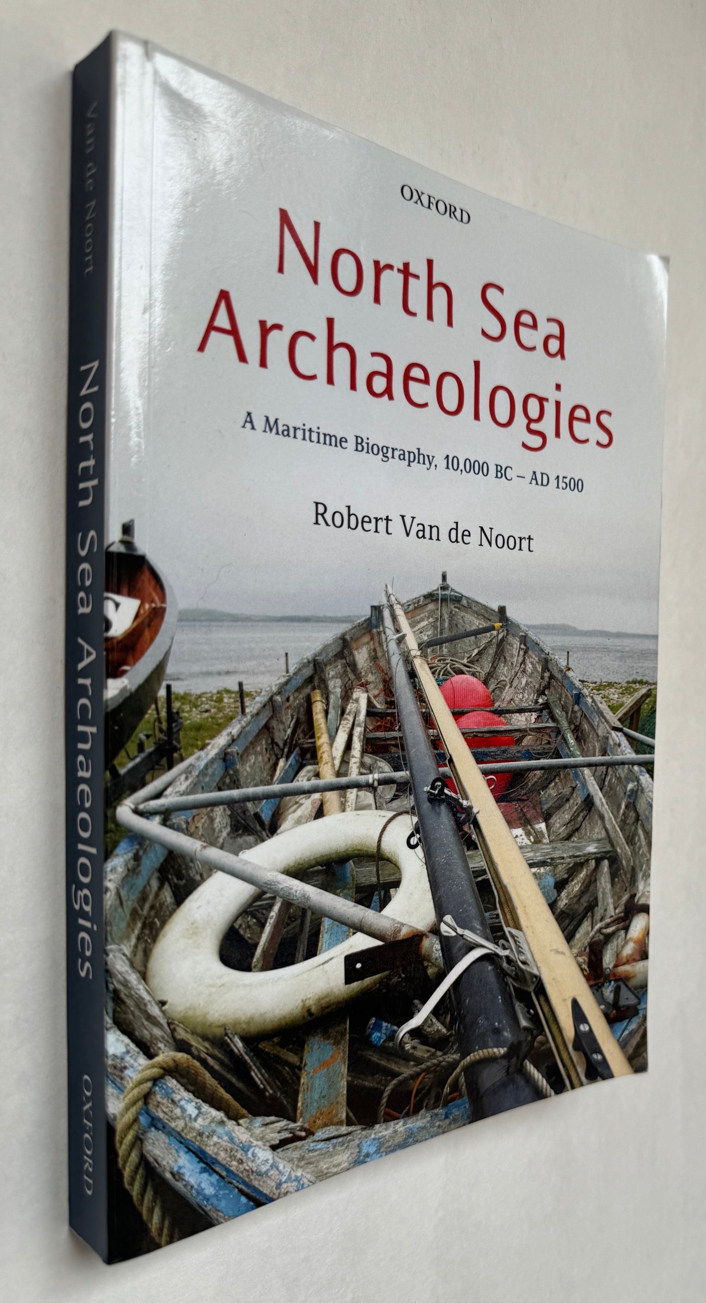 North Sea Archaeologies: A Maritime Biography, 10,000 BC to AD 1500