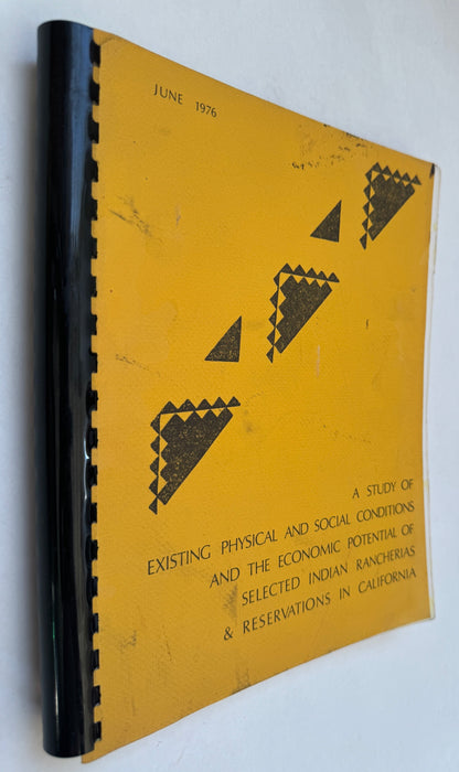 A Study of Existing Physical and Social Conditions and the Economic Potentials of Selected Indian Rancherias & Reservations in California