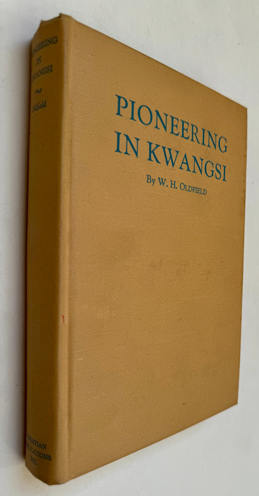 Pioneering in Kwangsi; The Story of Alliance Missions in South China [Signed]